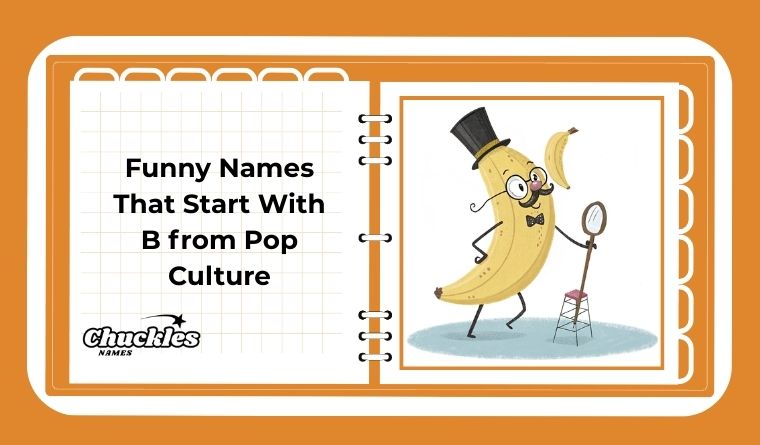 Funny Names That Start With B from Pop Culture