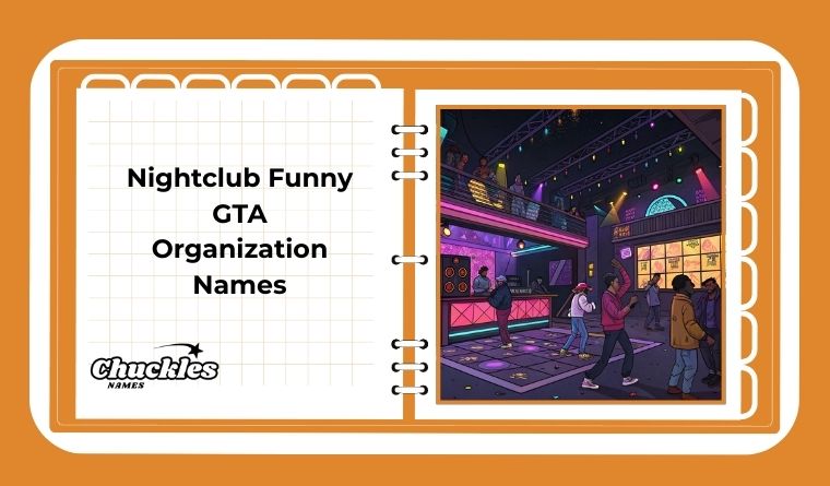 Nightclub Funny GTA Organization Names