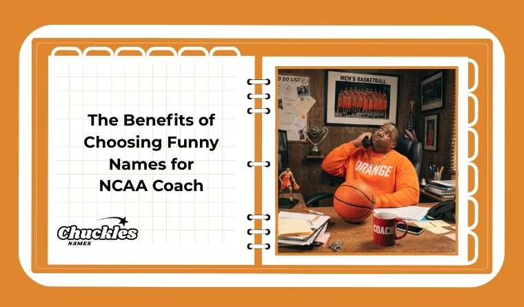 The Benefits of Choosing Funny Names for NCAA Coach
