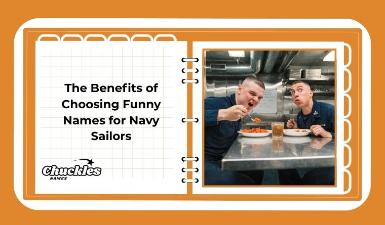 The Benefits of Choosing Funny Names for Navy Sailors