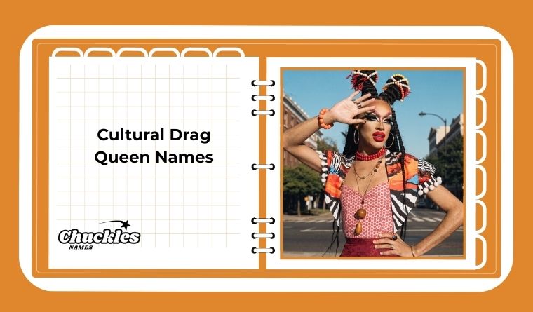 Cultural Drag Queen Names