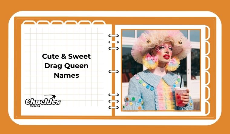 Cute & Sweet Drag Queen Names