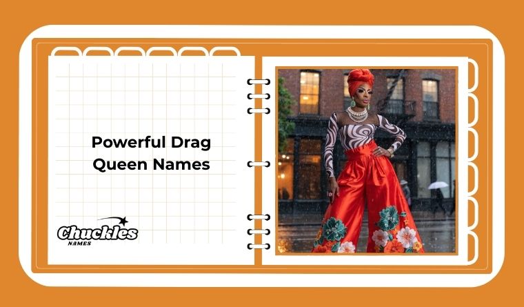 Powerful Drag Queen Names
