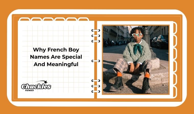 Why French Boy Names Are Special And Meaningful