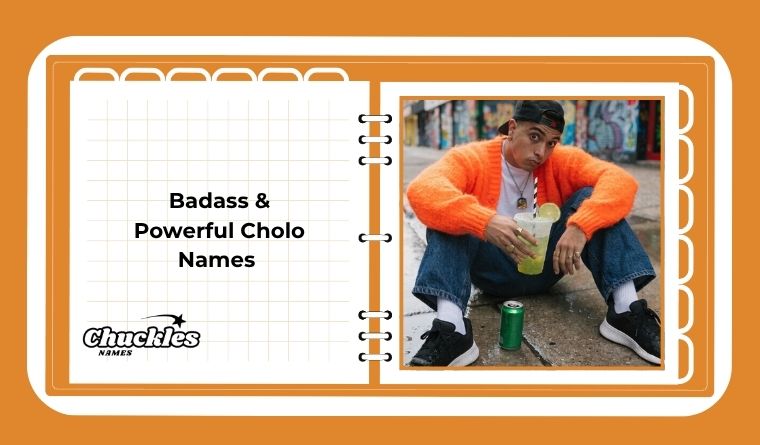Badass & Powerful Cholo Names