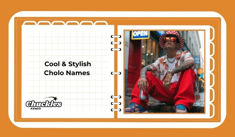 Cool & Stylish Cholo Names