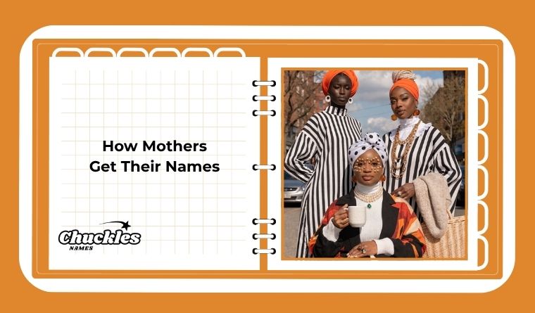 How Mothers Get Their Names