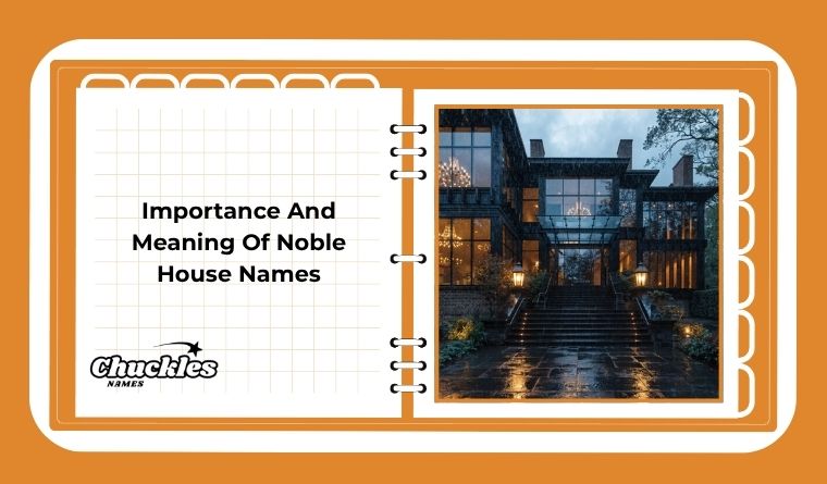 Importance And Meaning Of Noble House Names