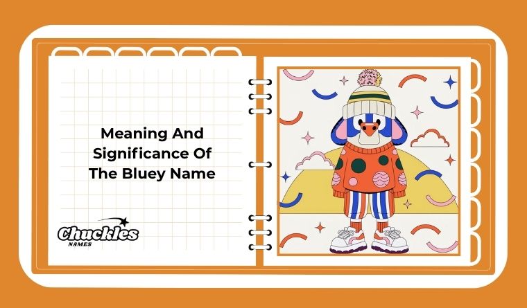 Meaning And Significance Of The Bluey Name