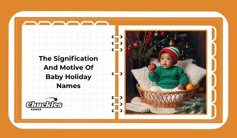 The Signification And Motive Of Baby Holiday Names