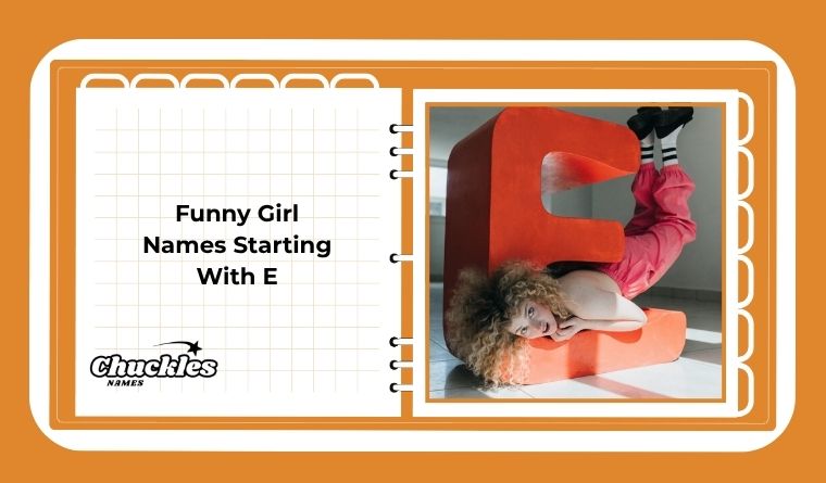 Funny Girl Names Starting With E