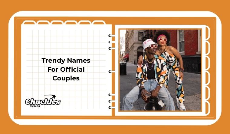 Trendy Names For Official Couples