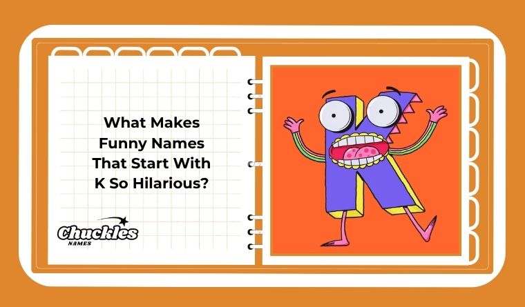 What Makes Funny Names That Start With K So Hilarious