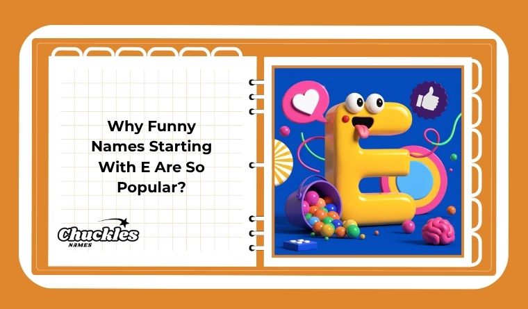 Why Funny Names Starting With E Are So Popular
