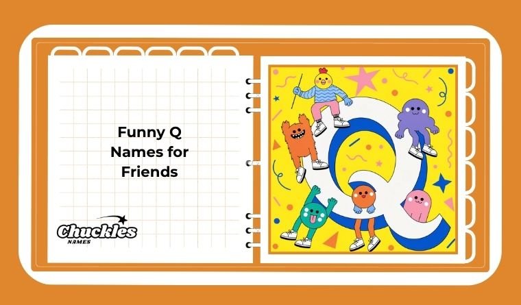 Funny Q Names for Friends