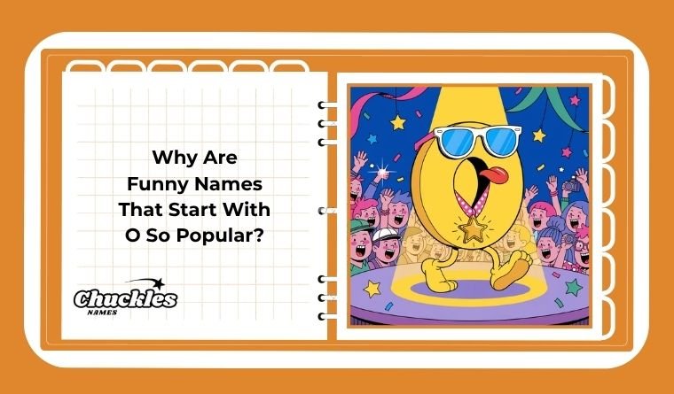 Why Are Funny Names That Start With O So Popular