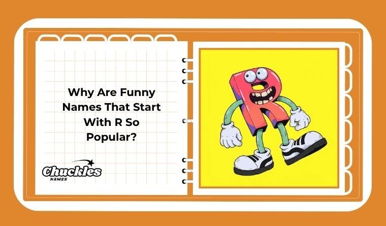 Why Are Funny Names That Start With R So Popular