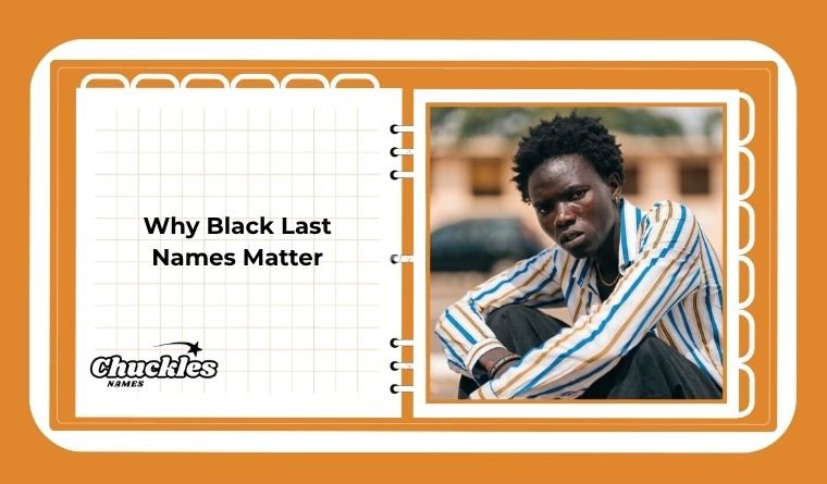 Why Black Last Names Matter