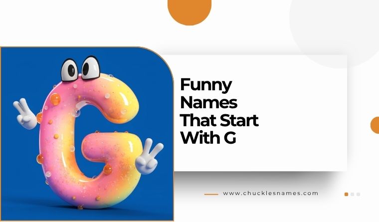 Funny Names That Start With G