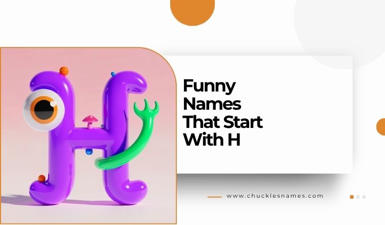 Funny Names That Start With H